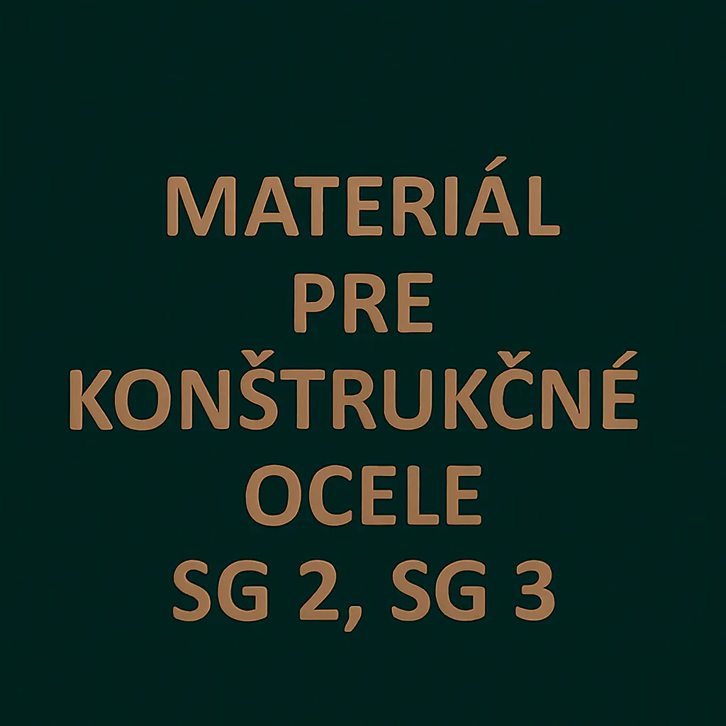 Materiál pre konštrukčné ocele SG 2, SG 3